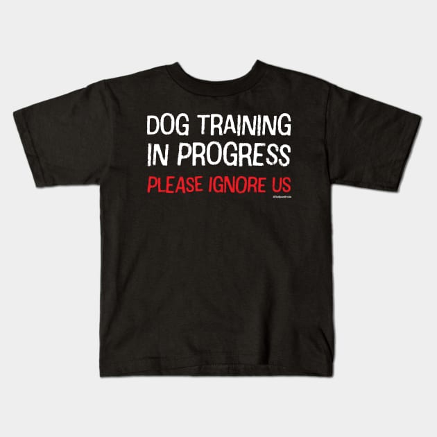 Dog Training in Progress (White & Red Text) Kids T-Shirt by SpaceDroids